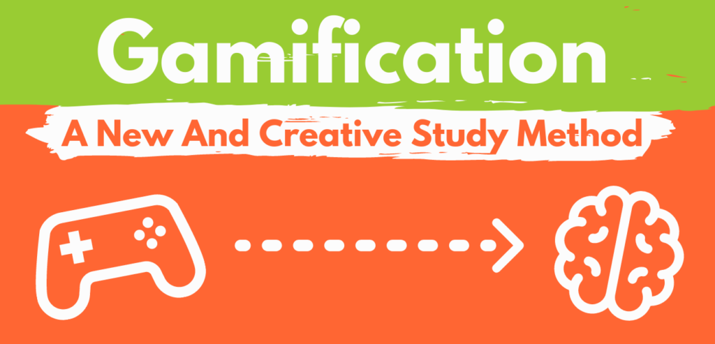 A New and Creative Study Method: Gamification!